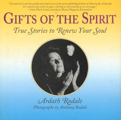 GIFTS OF THE SPIRIT True Stories to Renew Your Soul