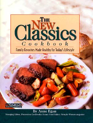 The New Classics Cookbook: Family Favorites Made Healthy for Today's Lifestyle