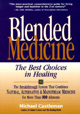 Blended Medicine: The Best Choices in Healing