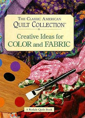 Image for Creative Ideas for Color and Fabric (Rodale Quilt Book)