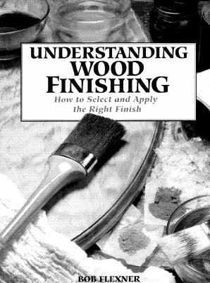 Understanding Wood Finishing: How to Select and Apply the Right Finish