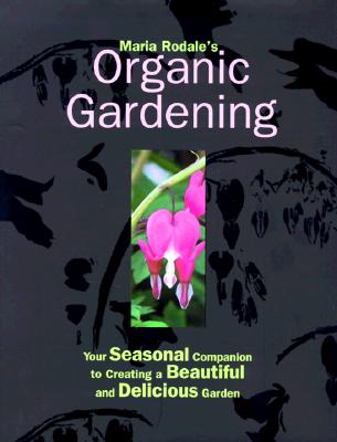 Maria Rodale s Organic Gardening