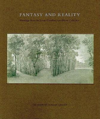Fantasy and Reality: Drawings from the Sunny Crawford Von Bulow Collection