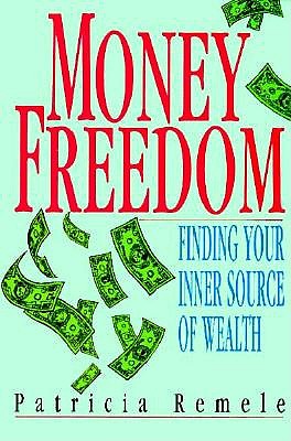 Money Freedom: Finding Your Inner Source of Wealth