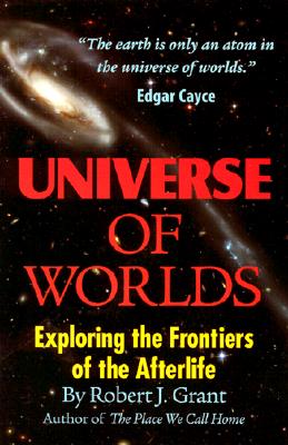 Universe of Worlds: Exploring the Frontiers of the Afterlife