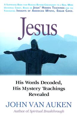 Jesus: His Words Decoded, His Mystery Teachings Revealed