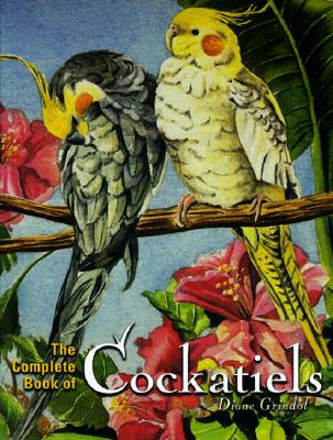 The Complete Book of Cockatiels