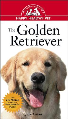 Image for The Golden Retriever: An Owner's Guide to a Happy Healthy Pet