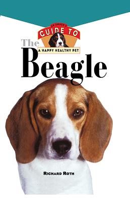The Beagle: An Owner's Guide to a Happy Healthy Pet