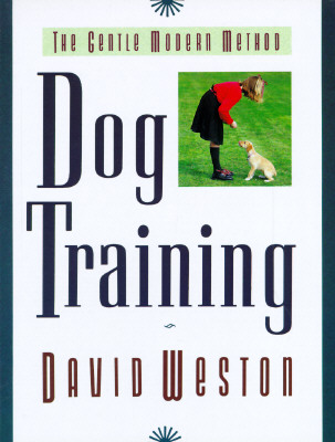 Image for Dog Training: The Gentle Modern Method Dog Training: The Gentle Modern Method