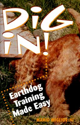 Dig In!: Earthdog Training Made Easy