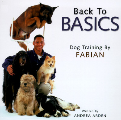 Image for Back to Basics: Dog Training by Fabian Back to Basics: Dog Training by Fabian