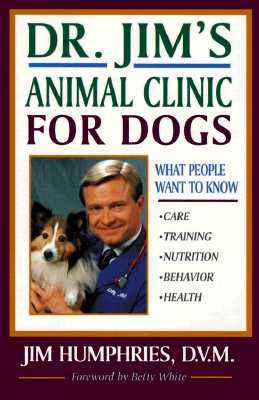 Image for Dr. Jim's Animal Clinic for Dogs: What People Want to Know