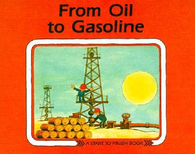 Image for From Oil to Gasoline (Start to Finish Book) (English and German Edition)