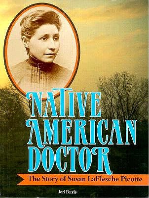 Native American Doctor: The Story of Susan Laflesche Picotte (Trailblazer Biographies)