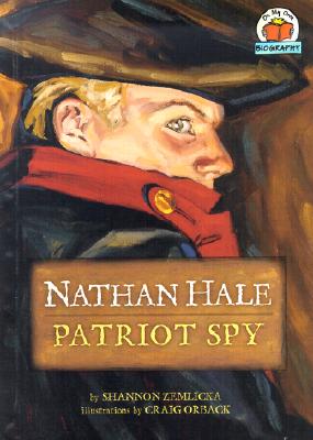 Nathan Hale: Patriot Spy (On My Own Biographies)