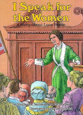 Image for I Speak for the Women: A Story About Lucy Stone (Creative Minds Biography)