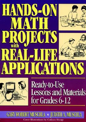 Hands-On Math Projects with Real Life Applications: Ready-to-Use Lessons and Materials for Grades 6-12 (J-B Ed: Hands On)