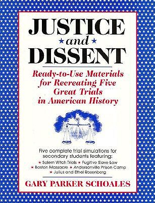 Justice and Dissent: Ready-To-Use Materials for Recreating Great Trials in American History