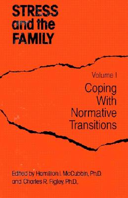 Image for Stress And The Family: Coping With Normative Transitions (Psychosocial Stress Series)