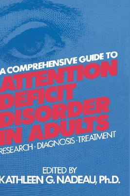 A Comprehensive Guide To Attention Deficit Disorder In Adults Research, Diagnosis and Treatment