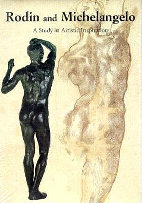 Image for Rodin and Michelangelo: A Study in Artistic Inspiration