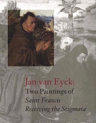 Jan Van Eyck; Two Paintings of Saint Francis Receiving the Stigmata