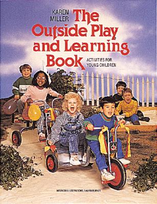 The Outside Play and Learning Book: Activities for Young Children