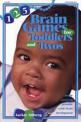 Image for 125 Brain Games for Toddlers and Twos: Simple Games to Promote Early Brain Development
