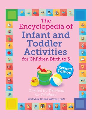 Encyclopedia of Infant and Toddler Activities, Revised