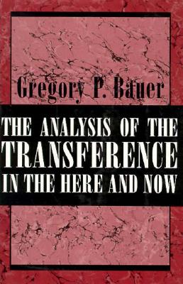 The Analysis of the Transference in the Here and Now