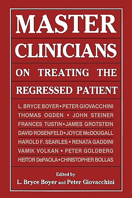 Master Clinicians on Treating the Regressed Patient