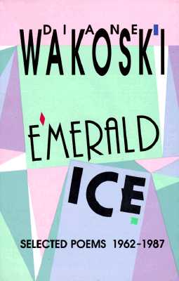 Emerald Ice Selected Poems 1962-1987