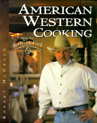 American Western Cooking: From the Roaring Fork