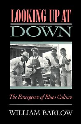 Image for Looking Up At Down: The Emergence of Blues Culture
