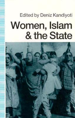 Women, Islam and the State (Women In The Political Economy)