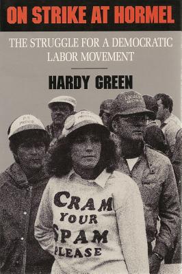 Image for On Strike At Hormel: The Struggle for a Democratic Labor Movement (Labor And Social Change)
