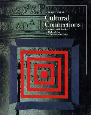 Cultural Connections: Museums and Libraries of the Delaware Valley