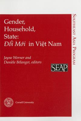 Gender, Household, State: Doi Moi in Viet Nam (Southeast Asia Program, 19)