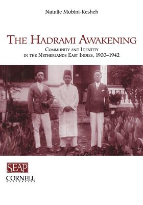 The Hadrami Awakening: Community and Identity in the Netherlands East Indies, 1900-1942