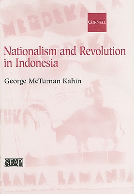 Nationalism and Revolution in Indonesia (Studies on Southeast Asia)