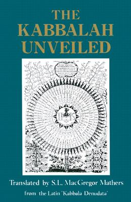 Kabbalah Unveiled: Containing the Following Books of the Zohar: The Book of Concealed Mystery, the Greater Holy Assembly [And] the Lesser Holy Assembl
