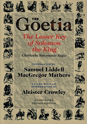 Image for The Goetia: The Lesser Key of Solomon the King: Lemegeton - Clavicula Salomonis Regis, Book 1