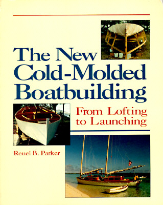 THE NEW COLD-MOLDED BOATBUILDING: FROM LOFTING AND LAUNCHING