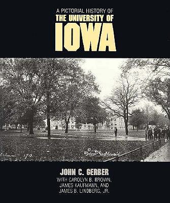 A Pictorial History of the University of Iowa [SIGNED]