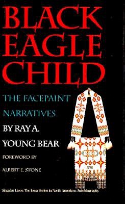 Black Eagle Child: The Facepaint Narratives (Singular Lives)