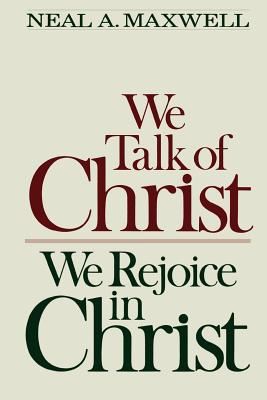We talk of Christ, we rejoice in Christ