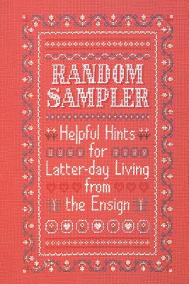 Image for Random sampler: Helpful hints for latter-day living from the Ensign