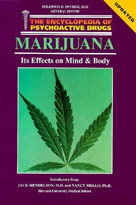Marijuana: Its Effects on Mind and Body (The Encyclopedia of Psychoactive Drugs