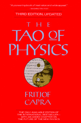 The Tao of Physics: An Exploration of the Parallels Between Modern Physics and Eastern Mysticism